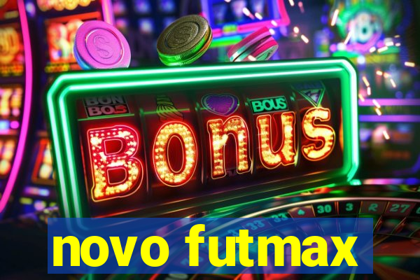 novo futmax